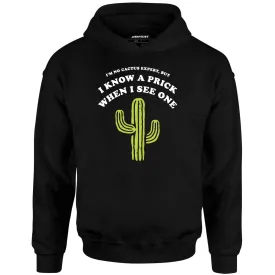 I'm No Cactus Expert - Unisex Hoodie