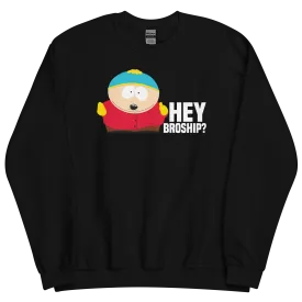 South Park Cartman Hey Broship Fleece Crewneck Sweatshirt