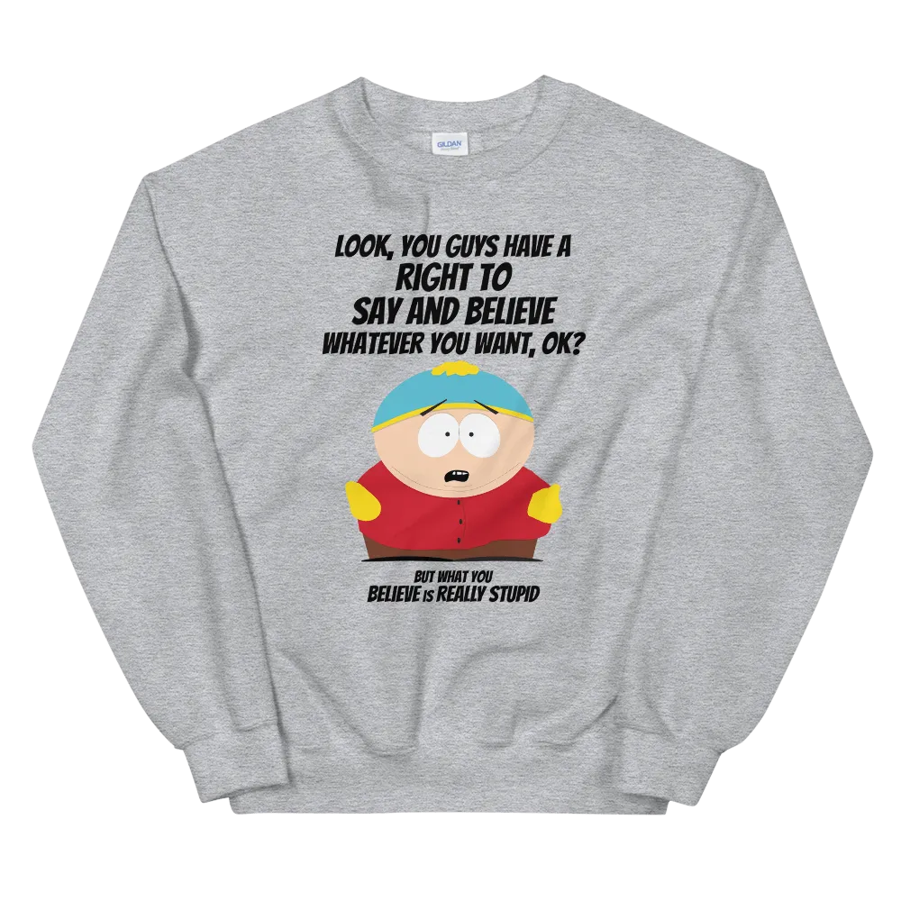 South Park Cartman What You Believe Fleece Crewneck Sweatshirt