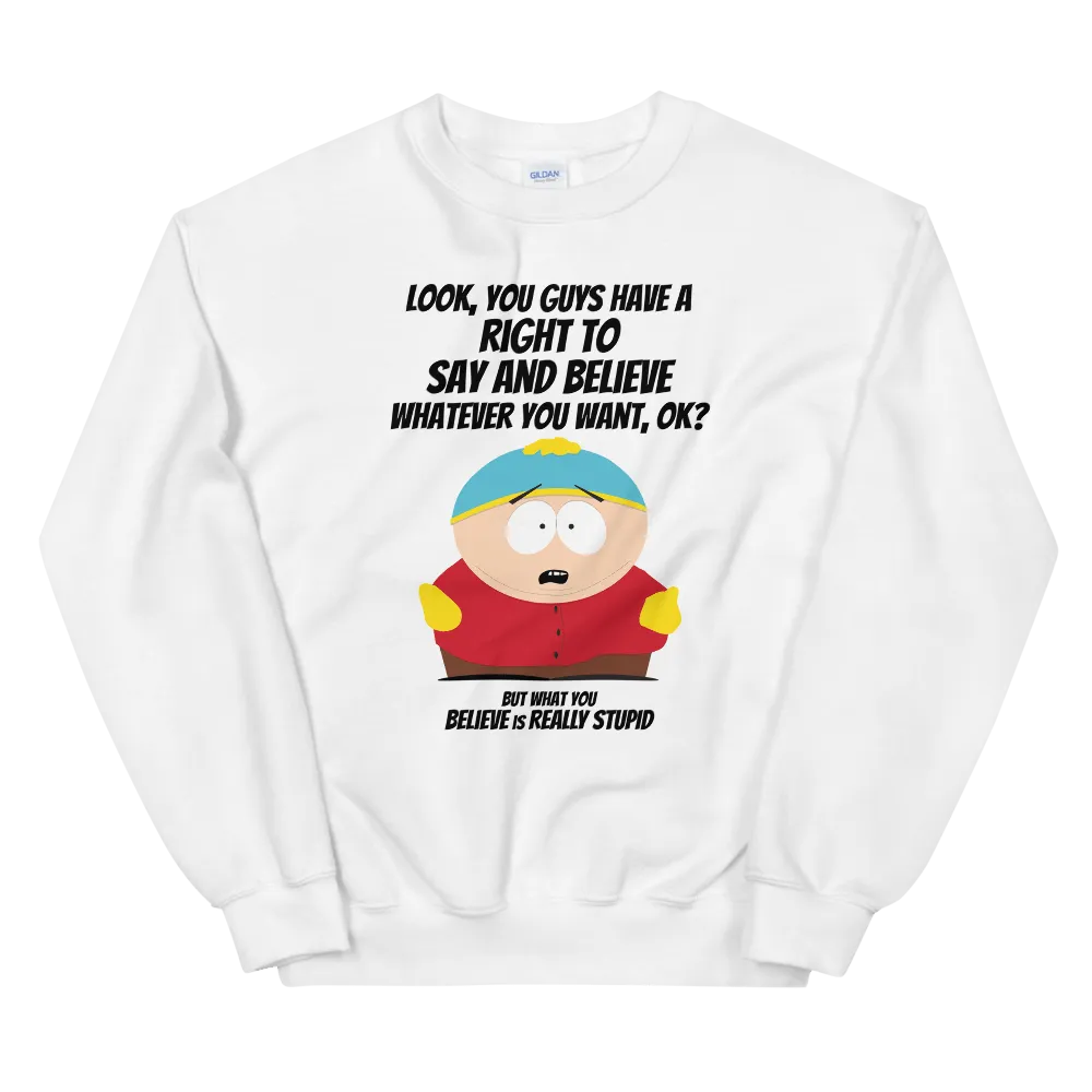 South Park Cartman What You Believe Fleece Crewneck Sweatshirt